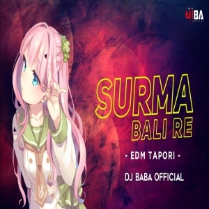 Surma Bali Re (Edm X Cg Tapori Remix) Dj Baba