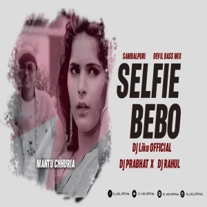 Selfie Bebo (Sambalpuri Devil Bass Mix) Dj Liku x Dj Prabhat X Dj Rahul