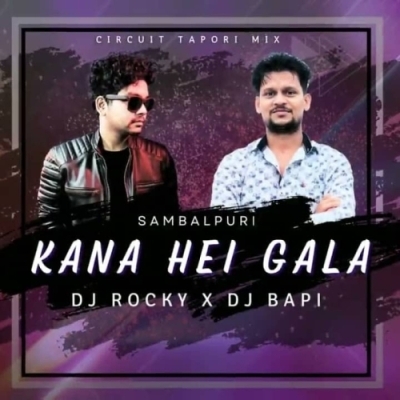 KANA HEI GALA (CIRCUIT TAPORI MIX) DJ ROCKY X DJ BAPI