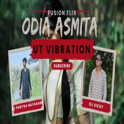 ODIA ASMITA (UT VIBRATION MIX) DJ PABITRA NAYAGARH X DJ VICKY