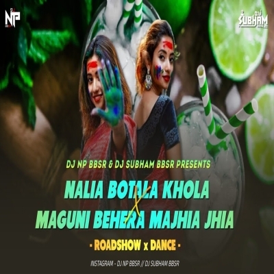 NALIA BOTALA KHOLA x MAGUNI BEHERA MAJHIA JHIA (ROADSHOW x DANCE) DJ NP BBSR x DJ SUBHAM BBSR