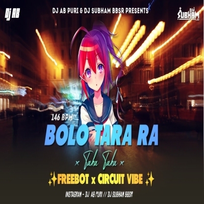 Bolo Tara Ra X Taka Taka (Freebot X Circuit) Dj Subham Bbsr