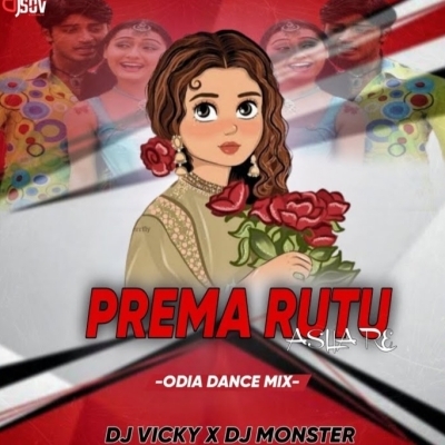 Prema Rutu Asila Re (Odia Dance Mix) Dj Vicky X Dj Monster X Dj Sov