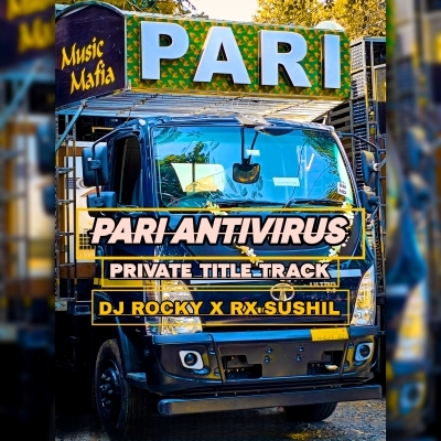 Pari Antivirus (Title Private Track) Dj Rocky