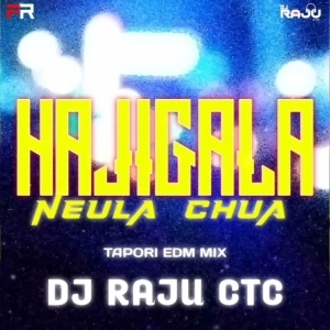 Hajigala Neula Chua (Tapori Edm Mix) Dj Raju Ft Dj Rocky