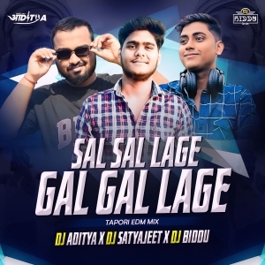 Sal Sal Lage Gal Gal Lage (Edm Drop Mix ) Dj Satyajeet X Dj Aditya X Dj Biddu