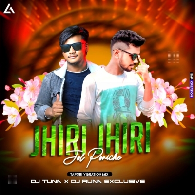 Jhiri Jhiri Jol Padiche (Tapori Rooter Mix) Dj Tuna