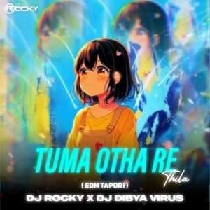 Tuma Otha Ree Thila (Edm Mix) Dj Rocky X Dj Dibya Virus