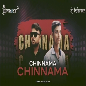 Chinnama Chinnama (Edm X Tapori Remix) Dj Balaram X Dj Pravat