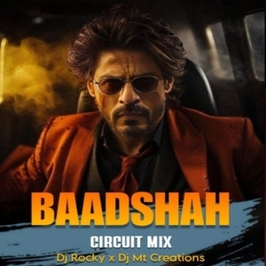 Baadshah (Circuit Mix) Dj Mt X Dj Rocky