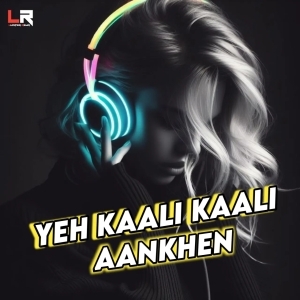 Yeh Kaali Kaali Aankhen (Edm X Drop Trance) Dj Lucifer X Dj Hex C