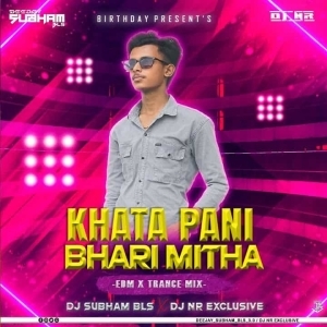 Khata Pani Bhari Mitha Lagiba (Edm X Trance) Dj Subham Bls X Dj Nr