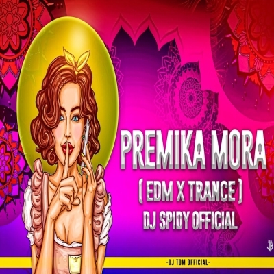 Premika Mora (Edm X Trance Mix) Dj Spidy