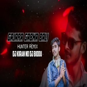 Gajara Gabha Bali (Hunter Remix) Dj Kiran Nayagarh Nd Dj Biddu Bhai