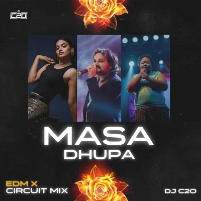 MASA DHUPA (EDM X CIRCUIT) DJ C2O