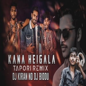 Kana Heigala (Edm Tapori Remix) Dj Kiran X Dj Biddu