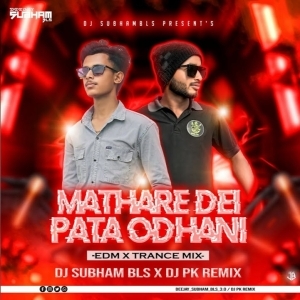 Matha Re Dei Pata Odhani (Edm Trance Mix) Dj Subham Bls